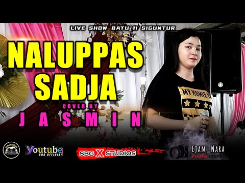 NALUPPAS SADJA ~ COVER BY JASMIN SBG