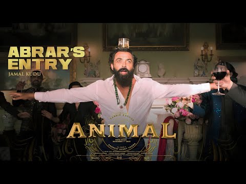 ANIMAL: ABRAR'S ENTRY - JAMAL KUDU | BOBBY DEOL | SANDEEP VANGA | BHUSHAN KUMAR