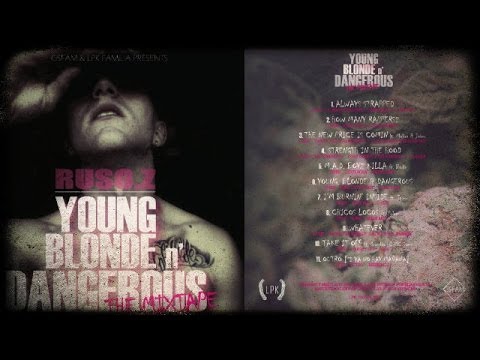 RUSO.Z - YOUNG BLONDE N' DANGEROUS THE MIXTAPE [TRABAJO COMPLETO] (2013)