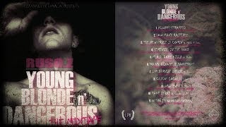RUSO.Z - YOUNG BLONDE N' DANGEROUS THE MIXTAPE [TRABAJO COMPLETO] (2013)