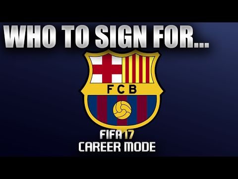 FIFA 17 | Who To Sign For... BARCELONA CAREER MODE