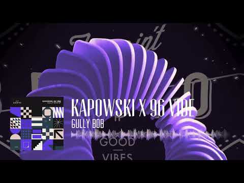 KaPowSki X 96 Vibe - Gully Bob | Tech House