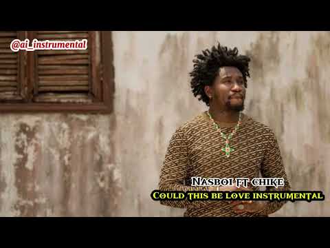 Nasboi ft choke - could this be love instrumental