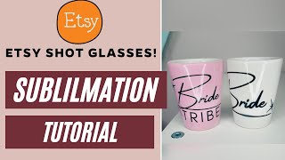 SUBLIMATION TUTORIAL: Shot Glasses from Etsy! - For Beginners!