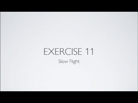 Private Pilot License - Flight Training Exercise Exercise 11 - Slow Flight: Introduction