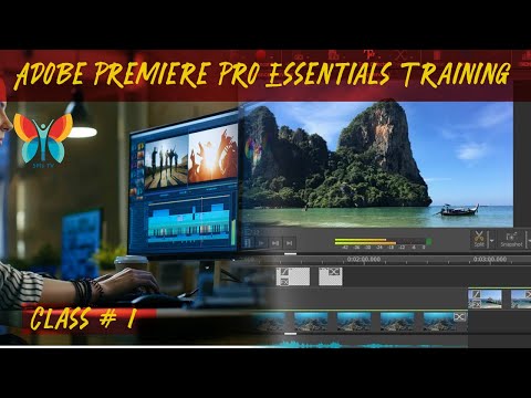 Adobe Premiere Pro Essentials Training | Free Course |  Video Editing Basics || Class # 1