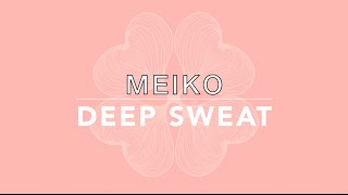 Meiko - Deep Sweat (lyrics)