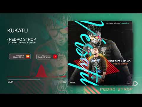 Pedro Strop (Ft. Albert Diamond, Janae) - KUKATU (Audio Oficial) #VERSATILIDAD