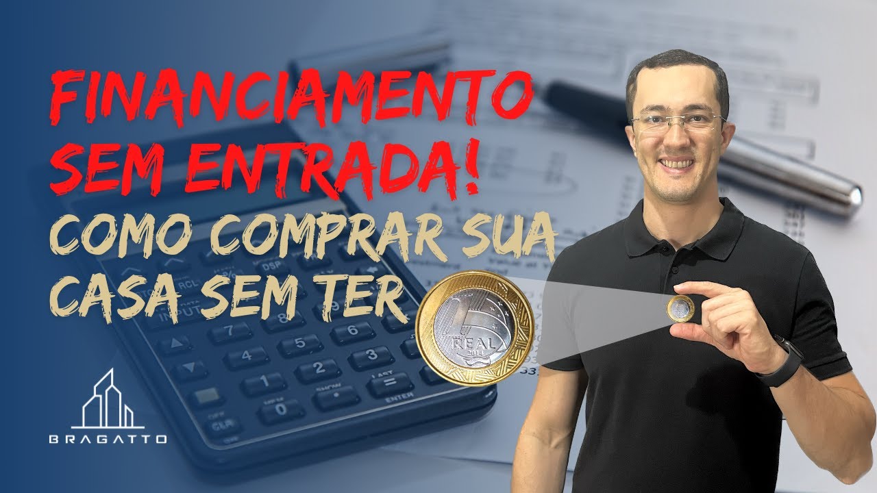 FINANCIAMENTO de Imóvel SEM ENTRADA