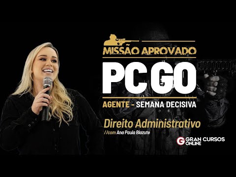 Mission Approved PC GO Agent - Decisive Week - Administrative Law with Ana Paula Blazute