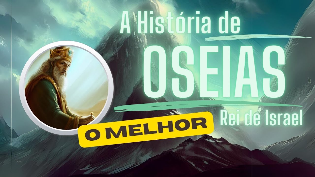 Quem foi Oseias, filho de Elá, Rei de Israel?