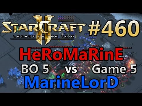 Replay-Cast #460 | HeRoMaRinE (T) vs MarineLorD (T) Game 5 [BO5] Starcraft 2: LotV [Deutsch/German]