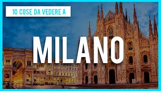 10 COSE DA VEDERE A MILANO - COSA VEDERE A MILANO