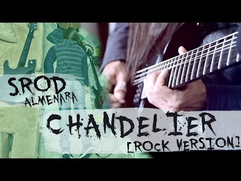 ★ Chandelier - Sia - Rock Version [Guitar] - Srod Almenara