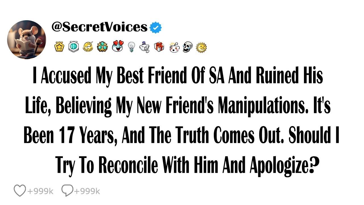 I Accused My Best Friend Of SA And Ruined His Life, Believing My New Friend's Manipulations. It's...