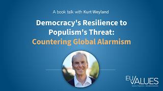 Democracy’s Resilience to Populism’s Threat | Prof. Kurt Weyland | EU-