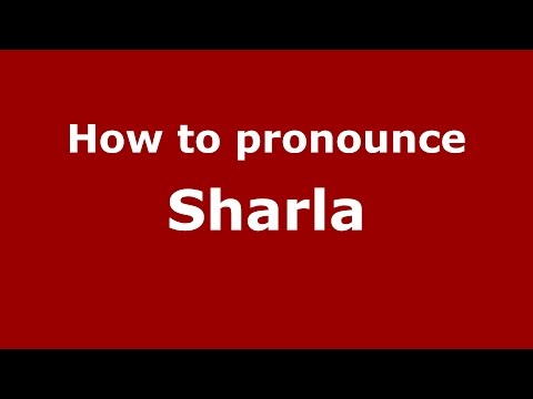 How to pronounce Sharla (Lethbridge, Alberta, Canada) - PronounceNames.com