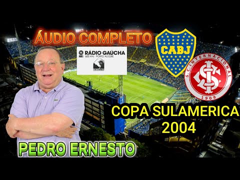 Internacional 2 x 4 Boca Juniors Completo Narração PEDRO ERNESTO Sul-americana 2004