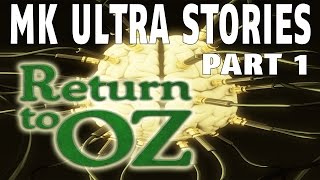 MK Ultra Stories Part 1 | Return to OZ