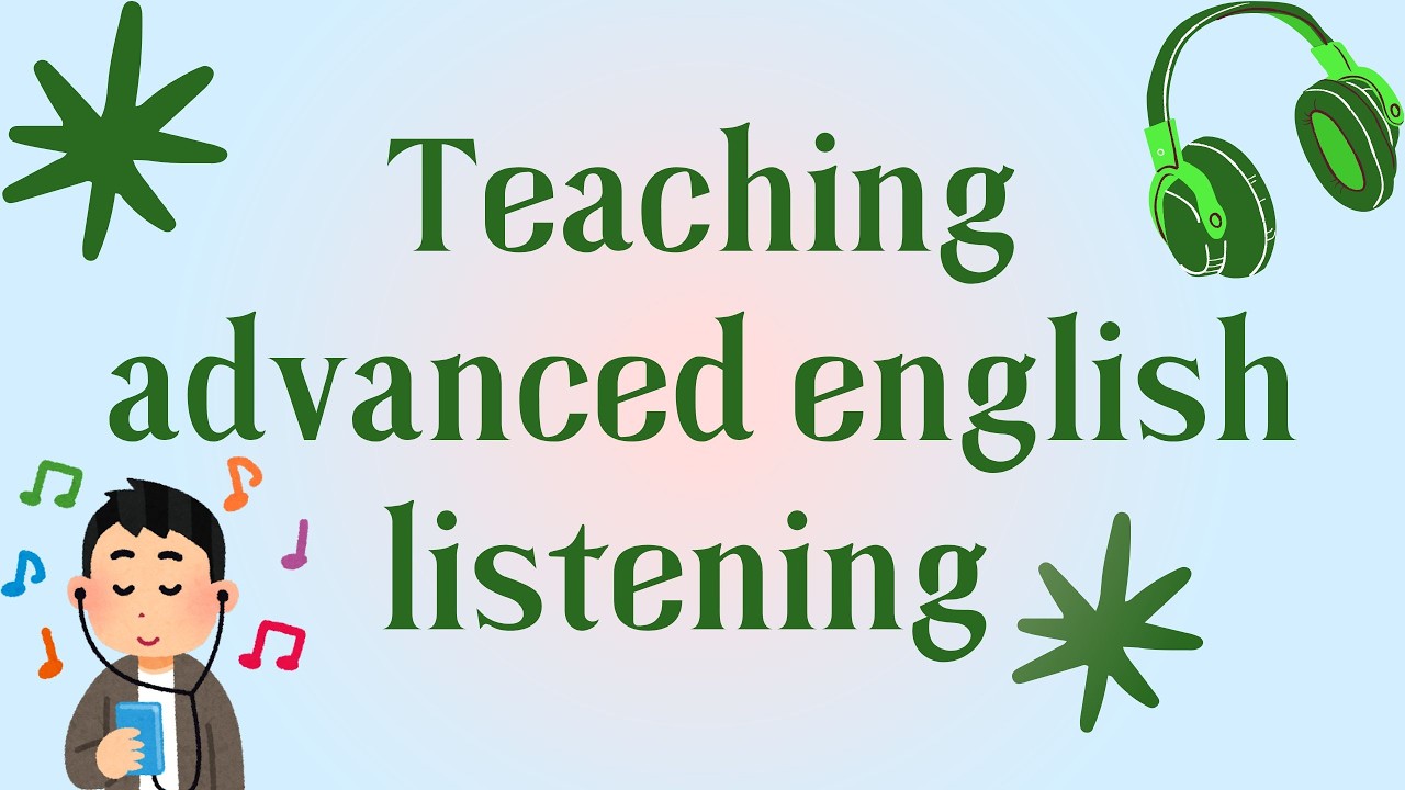 How to Teach Listening to ESL Students | Advanced English Listening