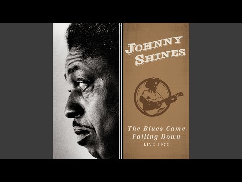 The Blues Came Falling Down (Live) online metal music video by JOHNNY SHINES