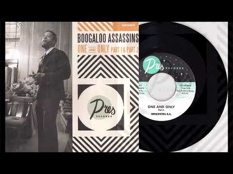 Boogaloo Assassins aka Orquestra B.A. - One and Only Parts 1&2 [Pres] 2015 Latin Soul Boogaloo 45