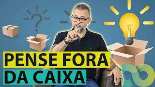 COMO PENSAR FORA DA CAIXA? (WELITON MAGELA)