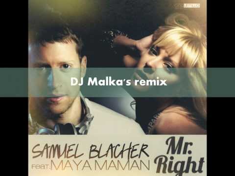 Samuel Blacher feat. Maya Maman - Mr. Right (DJ Malka official remix)