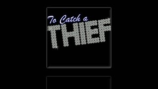 To Catch a Thief by Gary P. Gilroy