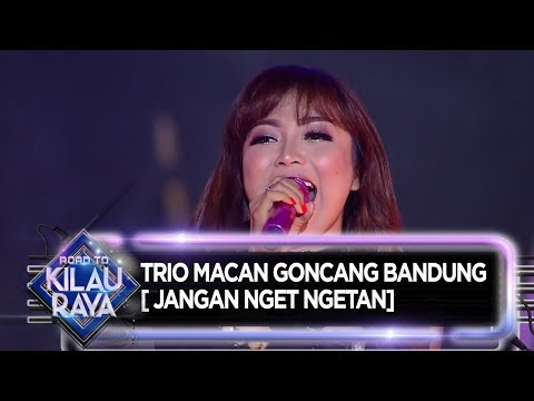 Makin Malem Makin Goyang, Trio Macan [Jangan Nget Ngetan] - Road to Kilau Raya (8/12)