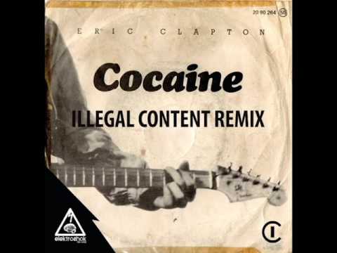 Eric Clapton - Cocaine (ilLegal Content Remix)