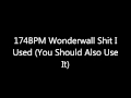 Renard - 174BPM Wonderwall Shit I Used (You ...