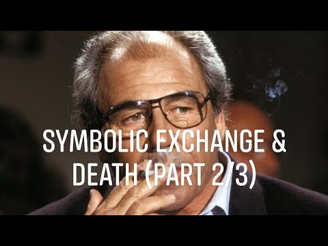 Jean Baudrillard's "Symbolic Exchange & Death" (Part 2)