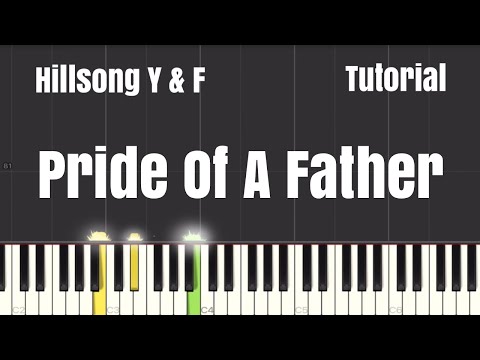 Hillsong Young and Free - Pride Of A Father Piano Tutorial
