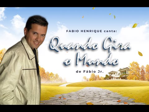 Quando Gira O Mundo - Fábio Henrique e Fabiano