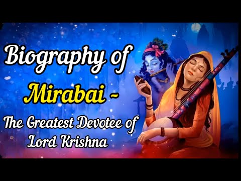 Biography of Mirabai- The Greatest Devotee of Lord Krishna