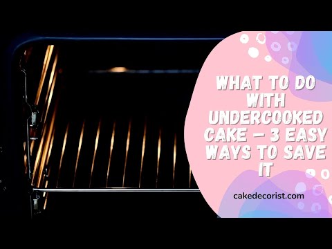 What To Do With Undercooked Cake – 3 Easy Ways To Save It