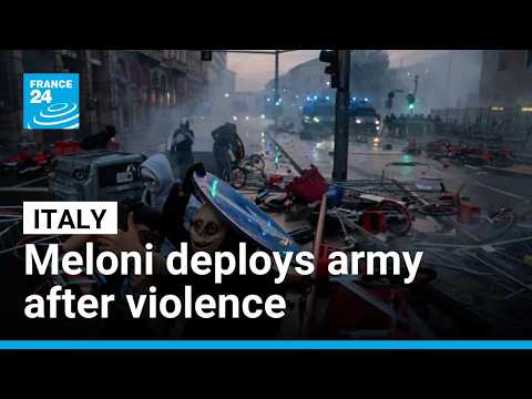 Italy deploys army and approves tougher anti-riot laws after violence