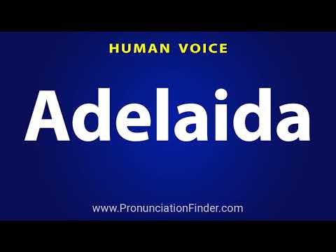 How To Pronounce Adelaida