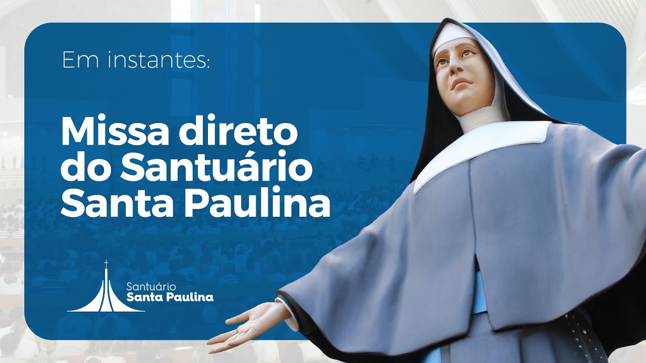 Missa 21/10/2024 | Santuário Santa Paulina