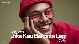 Download lagu Alleycats • Jika Kau Bercinta Lagi (Cover) • Funk-Pop Version mp3