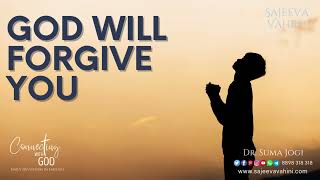 God will Forgive You | Dr Suma Jogi | Connecting With God