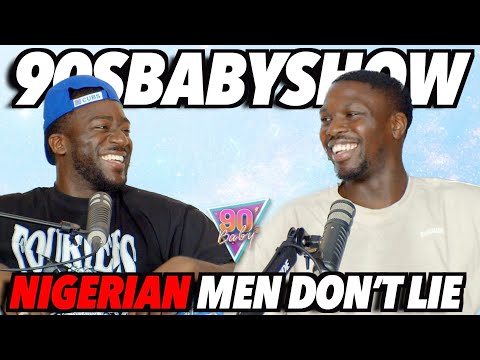 NIGERIAN MEN DON'T LIE FT. Tazer Black @3ShotsOfTequilaUK  | 90s Baby Show
