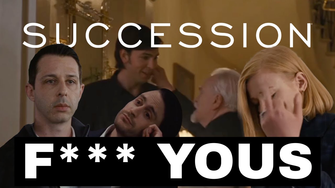 All the Fuck Yous in Succession