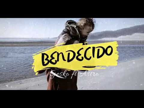 "Bendecido" Gesko X Astro.