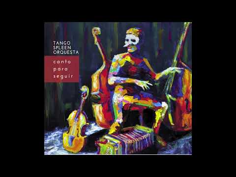 Vuelvo Al Sur - Tango Spleen Orquesta
