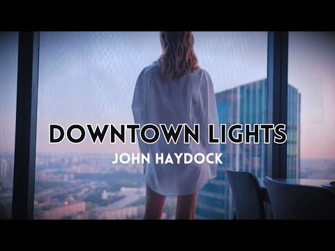 'Downtown Lights' a soft rock, blues song by John Haydock.