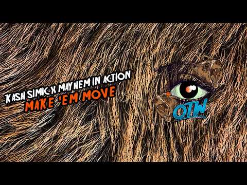 Kash Simic x Mayhem In Action - Make 'Em Move  [Grizzly EP Out Now!] [Free Download]