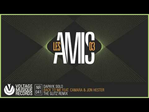 Dapayk Solo - Back To Me feat. Camara & Jon Hester // THE GLITZ Remix (OFFICIAL) Voltage Musique