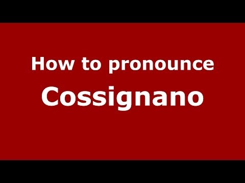 How to pronounce Cossignano (Italian/Italy) - PronounceNames.com